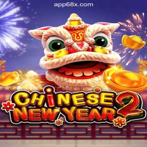 Discover the Exciting World of CHINESENEWYEAR2 on 68X.COM Platform-Online Slots Brasil #1