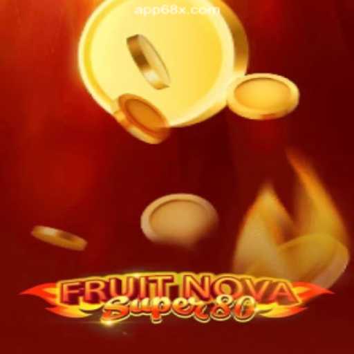FruitNovaSuper80: An In-Depth Look at the Exciting Slots Game on 68X.COM