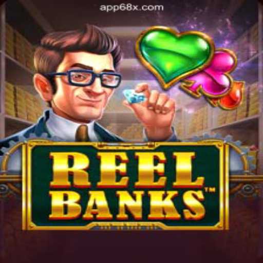 ReelBanks: The Premier Game on 68X.COM Platform - Online Slots Brasil #1